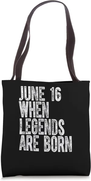 Legends Are Born On June 16th Birthday Vintage 16 Tote Bag