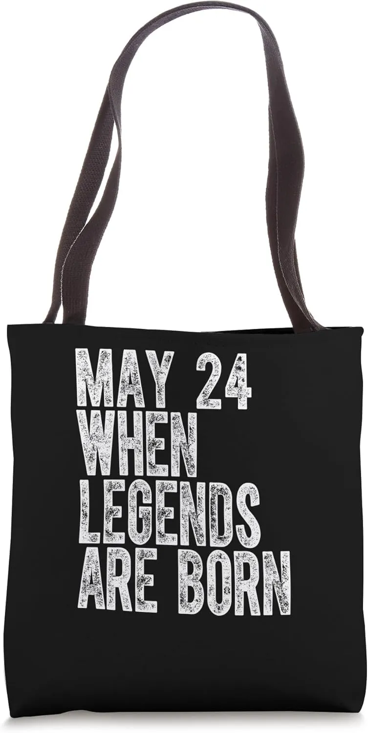 Legends Are Born On May 24th Birthday Vintage 24 Tote Bag