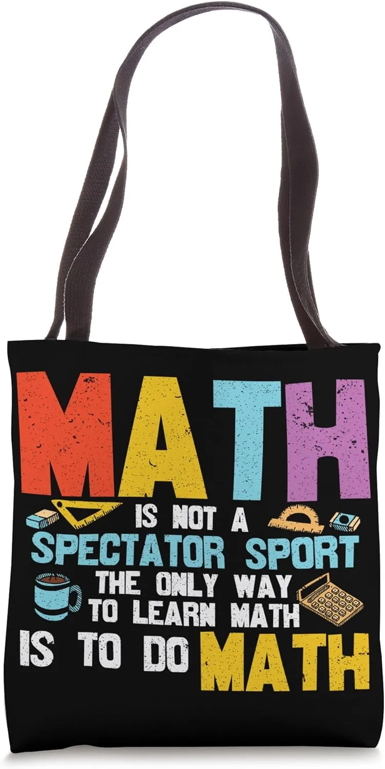 Math Is Not A Spectator Sport Funny Math Teacher Student Tote Bag