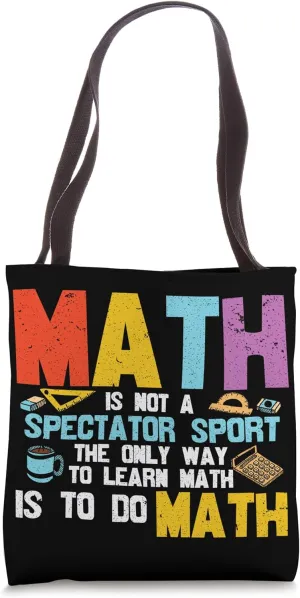 Math Is Not A Spectator Sport Funny Math Teacher Student Tote Bag