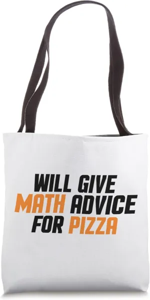 Math Lover, Teacher, Funny Will Give Math Advice For Pizza Tote Bag