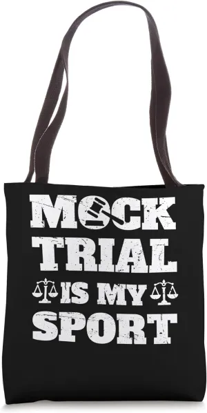 Mock Trial Is My Sport Law Student Court Lawyer Justice Tote Bag