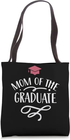 Mom Of The Graduate Family Graduation Graduates Student Tote Bag