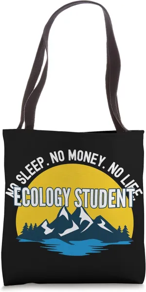 No Sleep No Money No Life Ecology Student Tote Bag