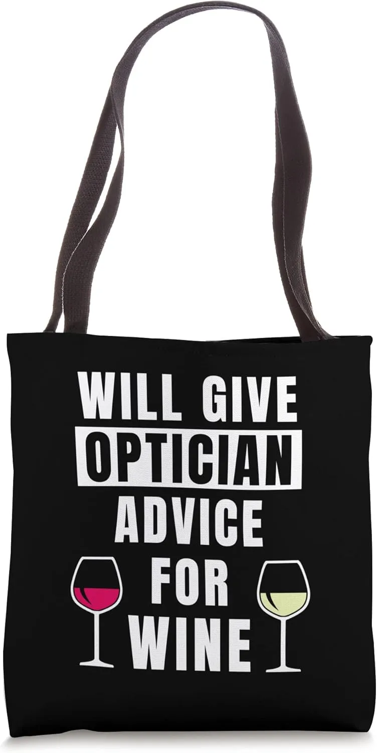Optician Advice For Wine Optometry Student Funny Optician Tote Bag