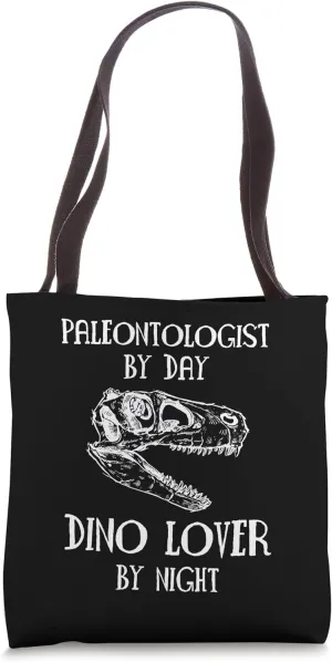 Paleontologist By Day Dino Lover By Night Paleontologist Tote Bag