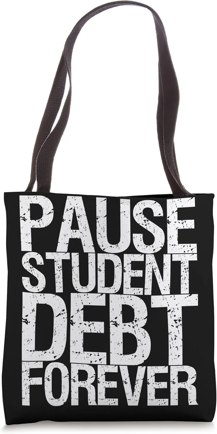 Pause Student Debt Forever Tote Bag