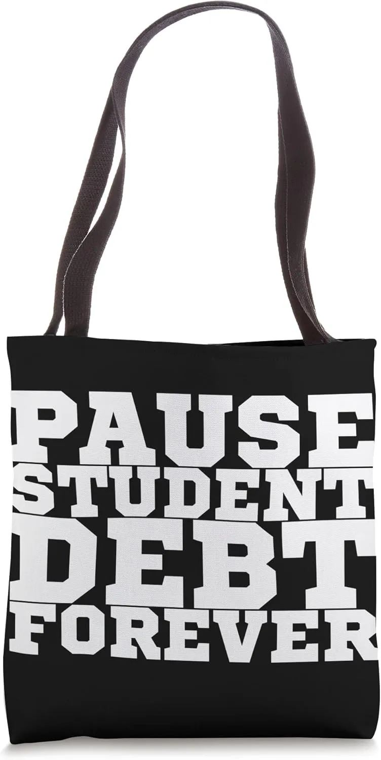 Pause Student Debt Forever Tote Bag