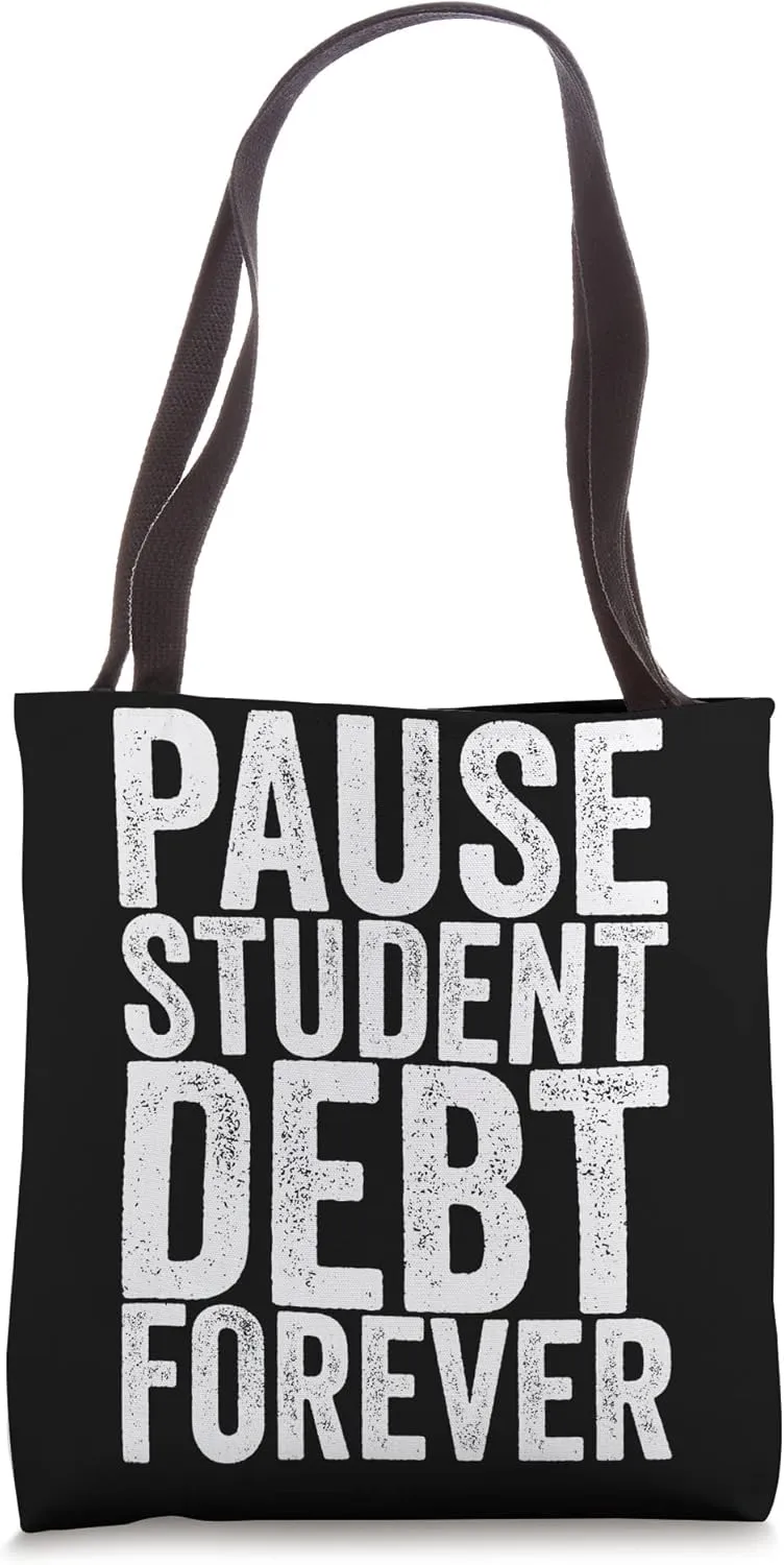Pause Student Debt Forever Tote Bag