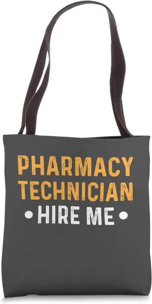Pharmacy Technician Hire Certified Pharma Tech Tote Bag