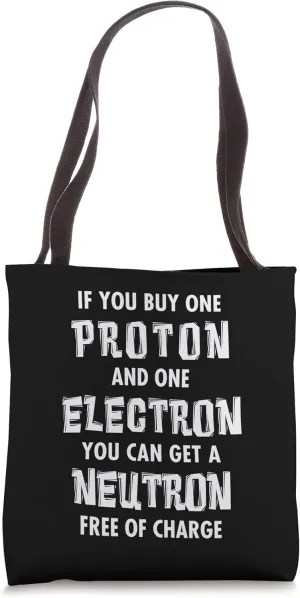 Physicist If You Buy One Proton And One Electron Science Pun Tote Bag