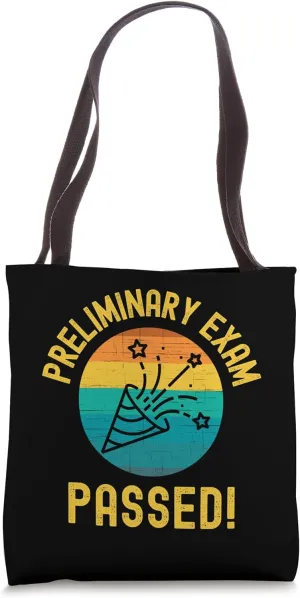Preliminary Exam Passed | Qualifying Exam Passed | Doctorate Tote Bag
