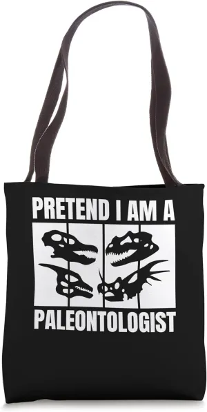 Pretend I Am A Paleontologist Paleontologist Tote Bag