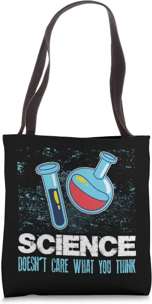 Science Doesn't Care What You Think Scientist Chemistry Tees Tote Bag