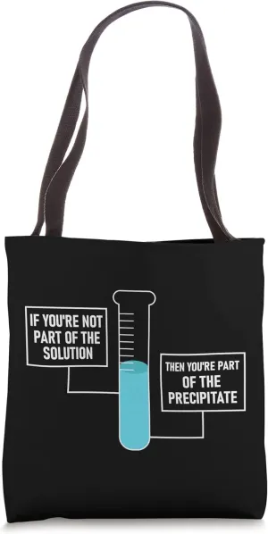Solution Or Precipitate Science Pun Funny Chemistry Student Tote Bag