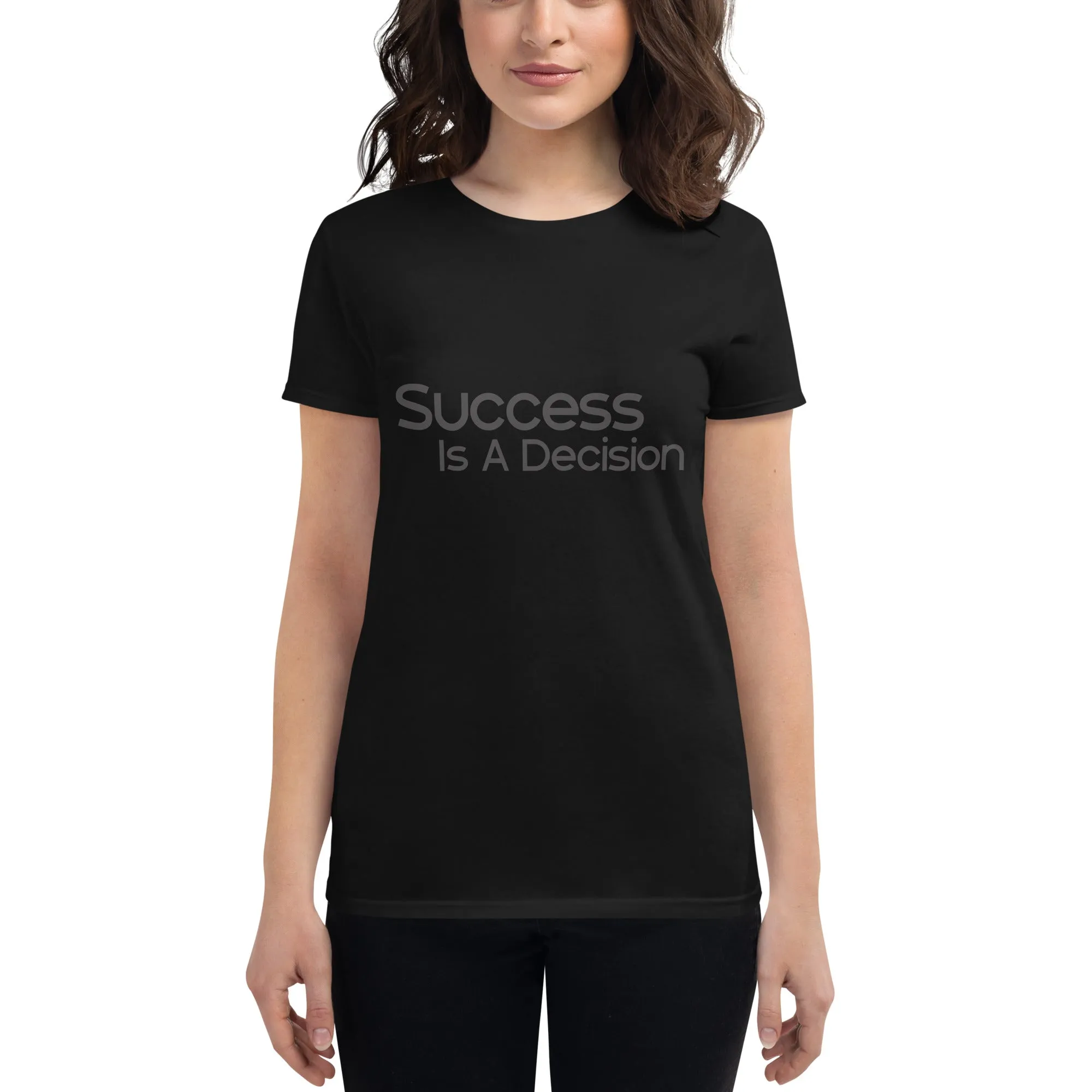 Success Is a Decision Women’s T-Shirt