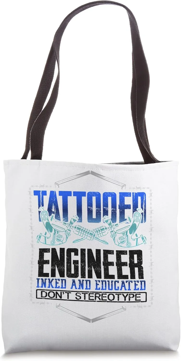 Tattooed Engineer Inked Educated Don’t Stereotype Engineer Tote Bag