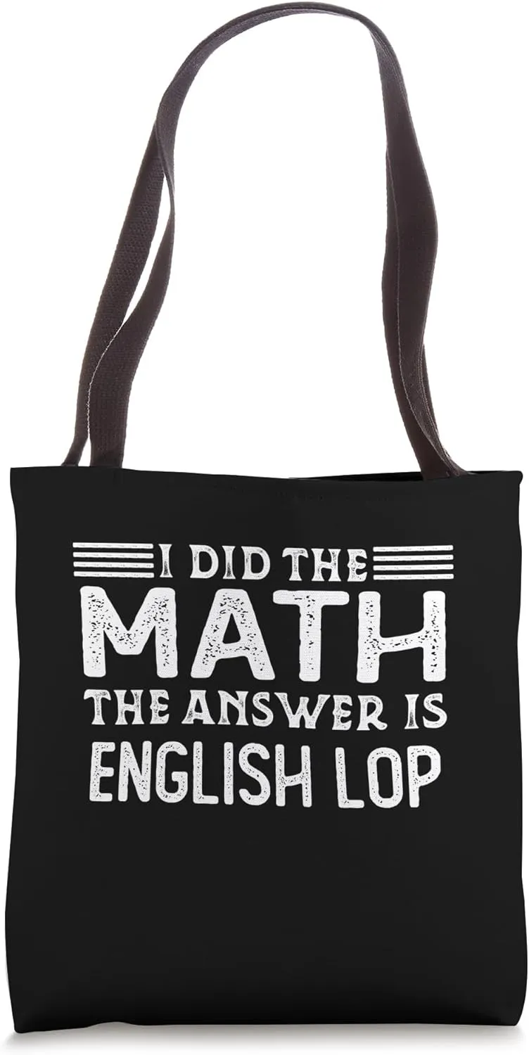 The Answer Is English Lop Funny Math Teacher Student Tote Bag