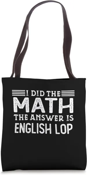 The Answer Is English Lop Funny Math Teacher Student Tote Bag