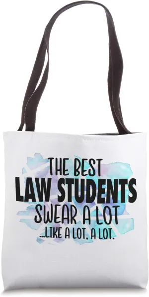 The Best Law Students Swear a Lot - Cussing Law Student Tote Bag