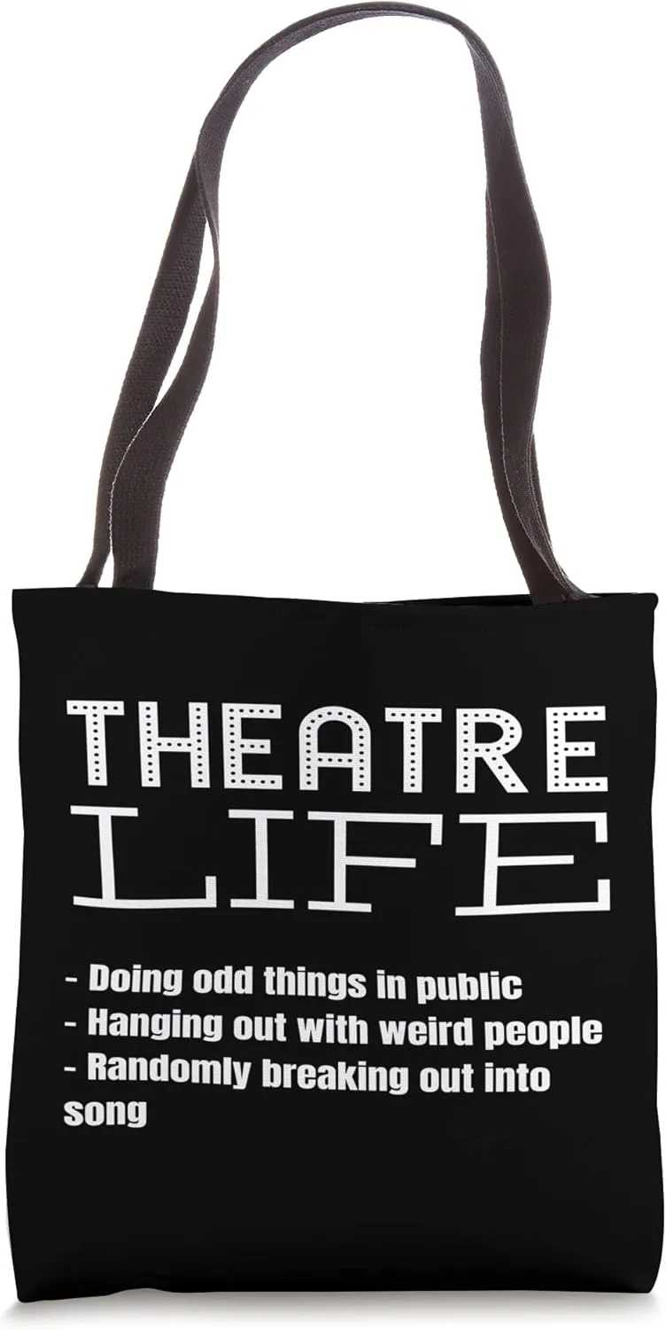 Theatre Life Funny Theater Actor Actress Director Manager Tote Bag