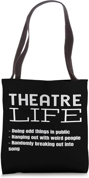 Theatre Life Funny Theater Actor Actress Director Manager Tote Bag
