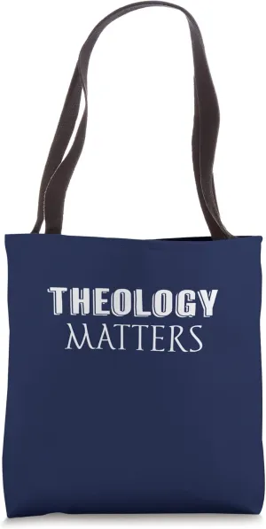 Theology Matters Sufficiency of Scripture Doctrine Bible Tote Bag