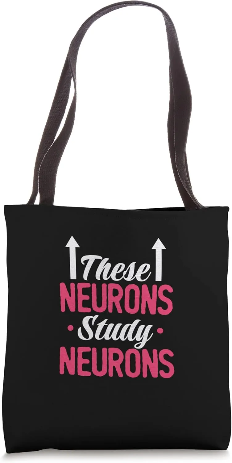 These Neurons Study Neurons Tote Bag