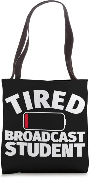 Tired Broadcast student Tote Bag