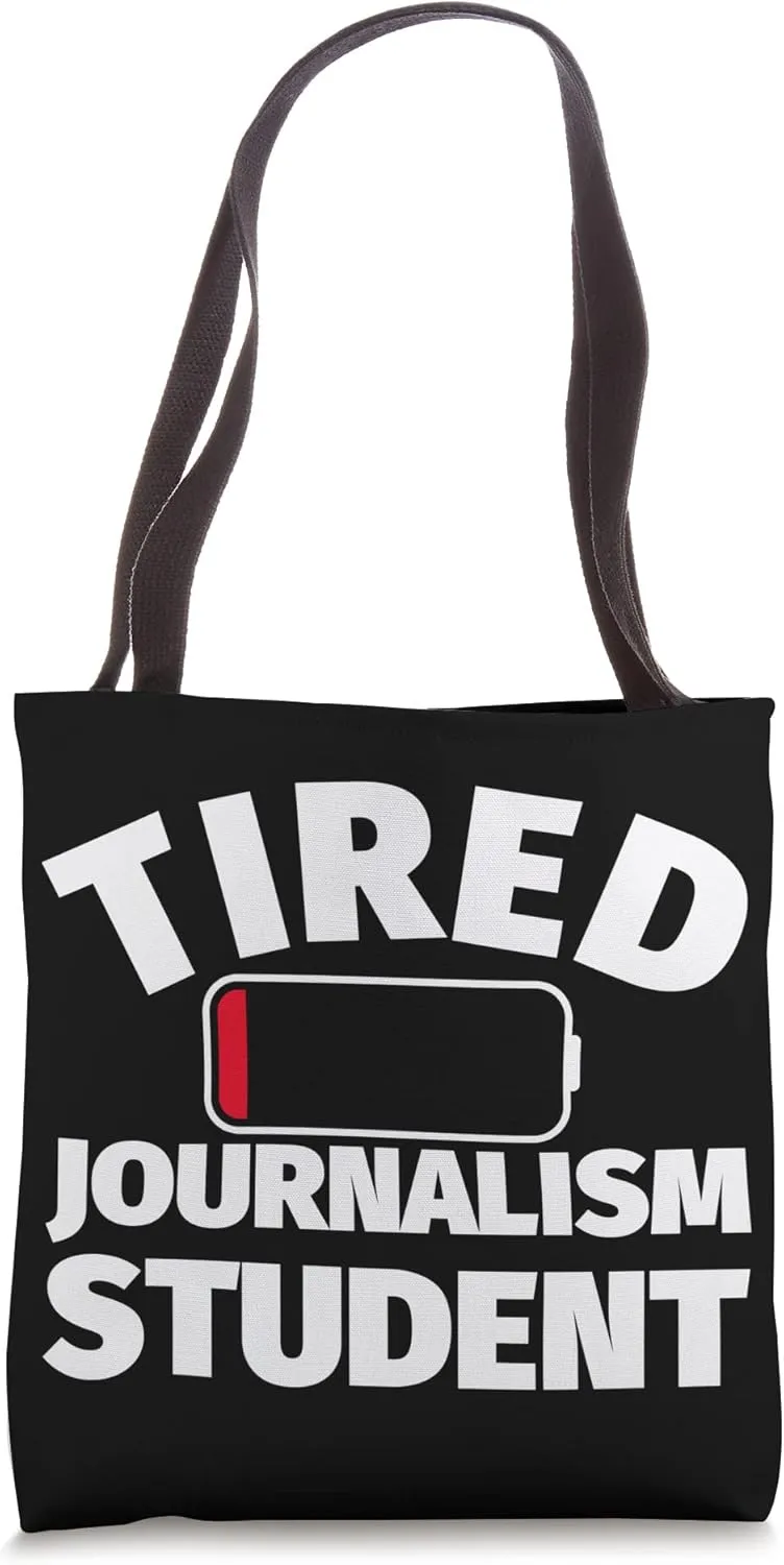 Tired Journalism student Tote Bag
