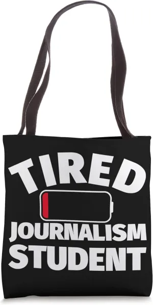 Tired Journalism student Tote Bag