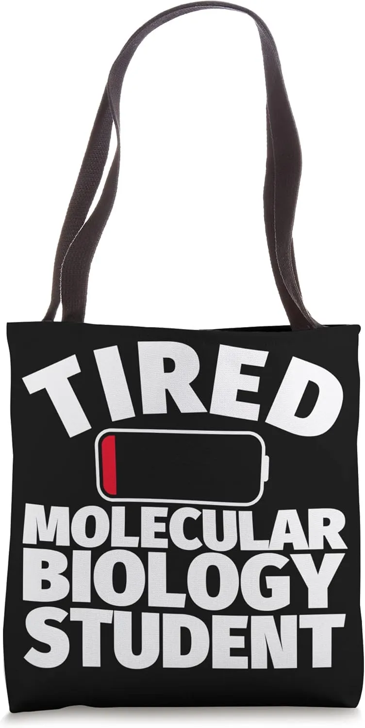 Tired Molecular Biology student Tote Bag