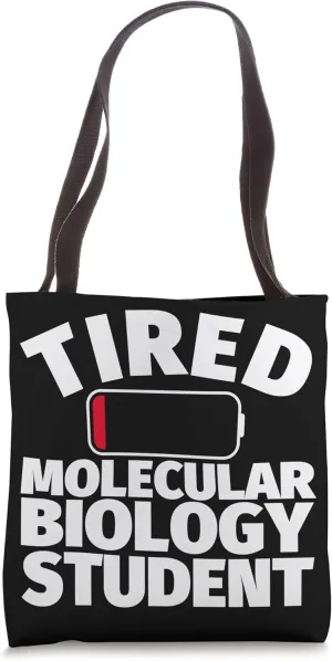 Tired Molecular Biology student Tote Bag