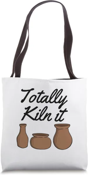 Totally Kiln It Vintage Ceramics Sculptor Funny Pottery Pun Tote Bag