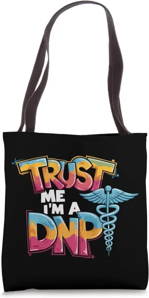 Trust Me I'M A DNP, Director of Nursing Practice Student Tote Bag