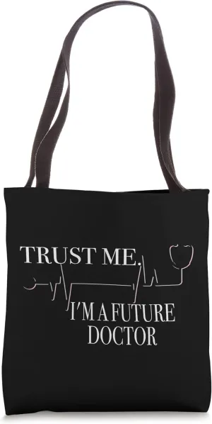 Trust me i'm a Future Doctor classes Tote Bag
