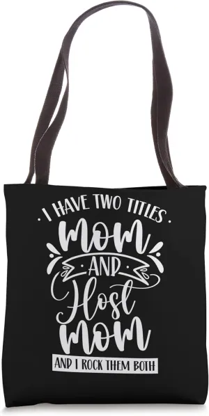 Two Titles Mom & Host Mom And I Rock Them Both Host Family Tote Bag