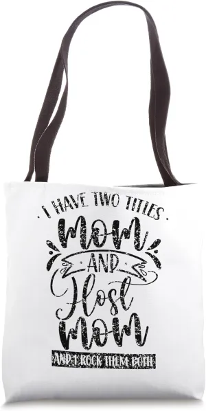 Two Titles Mom & Host Mom And I Rock Them Both Host Family Tote Bag