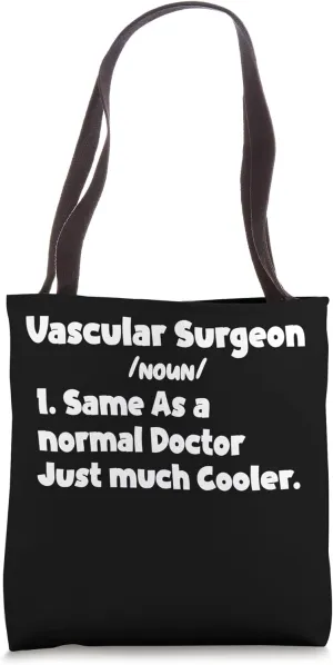 Vascular Surgeon Definition Surgery Doctor Vascular Surgeons Tote Bag