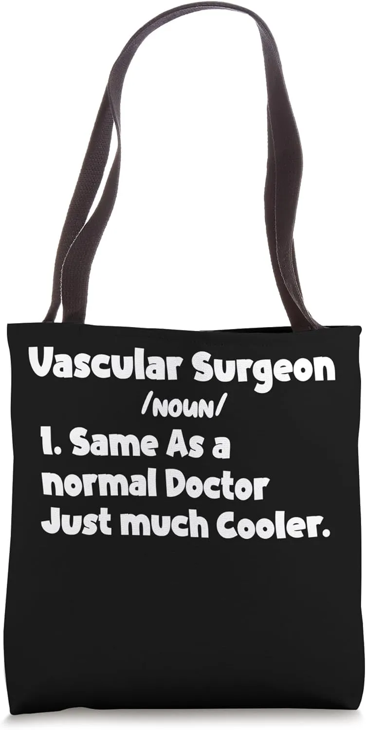 Vascular Surgeon Definition Surgery Doctor Vascular Surgeons Tote Bag