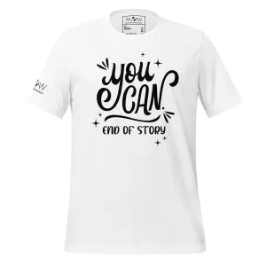 You Can. End of Story. Men's T-Shirt